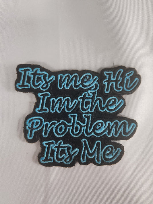 Its me, Im the problem